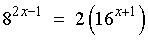 8^(2x-1) = 2*16^(x+1)