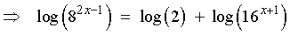 log(8^(2x-1)) = log 2 + log(16^(x+1))