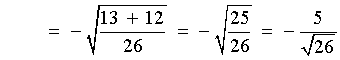 = - sqrt{(13 + 12)/26}
         = - sqrt{25/26}