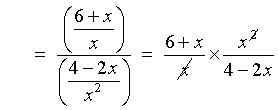 =  ((6/x) + 1) / ((4/x^2) - (2/x))
=  (6+x)/x * x^2 / (4-2x)