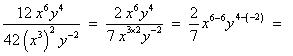 2 x^6 y^4 / (7 x^(3*2) y^-2 )
  = 2 x^(6-6) y^(4--2)