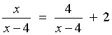 x(x-4) = 4/(x-4) + 2