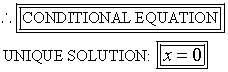 conditional equation
  unique solution   x = 0