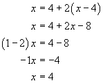 x  =  4 + 2(x-4)
  -->  x = 4