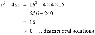 b^2 -  4ac = 16 > 0 
 ==>  distinct real solutions