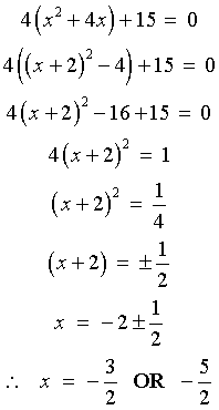 4((x+2)^2 - 4) + 15 = 0
  -->  x = -2 +- 1/2