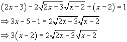 -->  3(x-2)  =  2 sqrt{2x-3}sqrt{x-2}