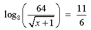 log_8(64/sqrt{x+1}) = 11/6