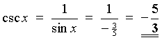 csc x = 1 / sin x 
         = 1 / (-3/5) = -5/3