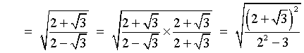 = sqrt{(2 + sqrt{3})^2 / (4 - 3)}