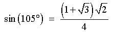 sin 105 deg = (sqrt{2})(sqrt{3} + 1)/4