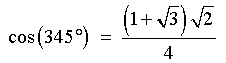 cos 345 deg = (1+sqrt{3})*sqrt{2} / 4