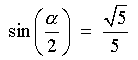 sin(a/2) = sqrt{5}/5