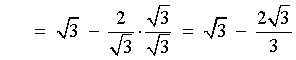 = sqrt{3} - (2/3)*sqrt{3}