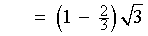 = (1 - (2/3))*sqrt{3}