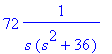 72*1/(s*(s^2+36))