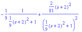 -1/9*1/(1/9*(s+2)^2+1)+2/81*(s+2)^2/((1/9*(s+2)^2+1...