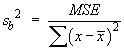 sb^2  =  MSE / Sum(x-xBar)^2