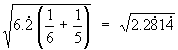 sqrt{6.2 (1/6 + 1/5)} = sqrt(2.2814...)