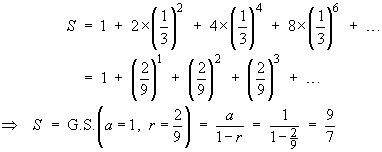 [manipulate to obtain a geometric series,
         sum S = 9/7]