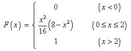 F(x) = {0, x^2 / 16 * (8-x^2), 1}