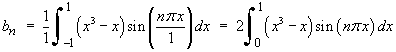 b_n = 2*Integral_0^1 { (x^3 - x) sin(n pi x)} dx