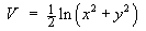 V = (1/2) ln (x^2 + y^2)