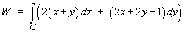 W  =  integ_C { 2(x+y) dx  +  (2x+2y-1) dy }