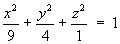 x^2 / 9 + y^2 / 4 + z^2 / 1 = 1