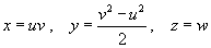 x = uv ,  y = (v^2 - u^2)/2 , z = w