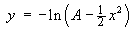 y = -ln(A - (1/2)x^2)