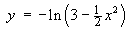y = -ln( 3 - (1/2)x^2 )