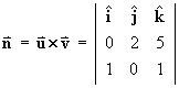 n = u x v = | i   j   k |
            | 0 2 5 |
            | 1 0 1 |