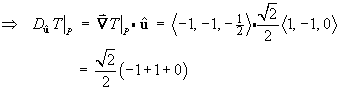 ==>  DuTp = Tp dot u =
    <-1, -1, -1/2> dot (1/2)*(2)^.5<1, -1, 0>
  = (1/2)(2)^.5(-1 + 1 + 0) = 0