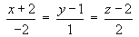 (x+2)/-2 = (y-1)/1 = (z-2)/2