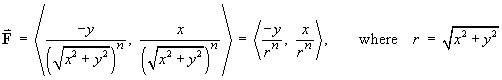F  =  < -y/r^n, +x/r^n >