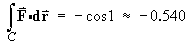 Line integral  =  - cos 1  approx= .540