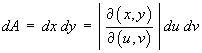 dA = dx dy = |partial(x,y) / partial(u,v)| du dv