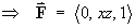 vector F  =  < 0, xz, 1 >