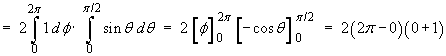 = 2[phi]_0^2pi [-cos theta]_0^pi/2