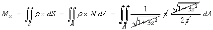 Mz = Integral{rho z dS} =
     = Integral{1/sqrt{1+3z^2} * z * sqrt{1+3z^2}/(2z) dA}
