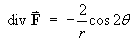 div F  =  (-2/r) cos (2 theta)