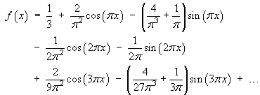 1/3 + 2 cos(pi x)/pi^2 - (4/pi^3 + 1/pi) sin(pi x)
    - cos(2 pi x)/(2 pi^2) - sin(2 pi x)/(2 pi) + ...