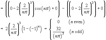 b_n = 32 / (n pi)^3   for odd n only