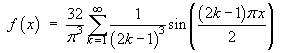 f(x) = (32/pi^3) Sum { sin((2k-1) pi x/2)/(2k-1)^3 }