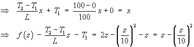 f(z) - (T2-T1)z/L - T1  --> z - (z/10)^2