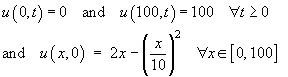 u(0,t) = 0,  u(100,t) = 100,
     u(x,0) = 2x - (x/10)^2