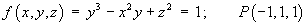 f = y^3 - x^2 y + z^2 = 1 ;  P(-1, 1, 1)