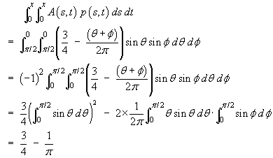 Integral Integral {A(s,t) p(s,t)} ds dt
 = ... = 3/4 - 1/pi