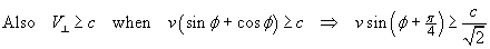 V_T > c  when  v sin(phi + pi/4) > c / sqrt(2)